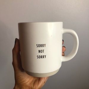 “Sorry not sorry” mug